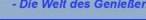 - Die Welt des Genießens