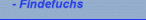 - Findefuchs