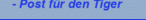 - Post für den Tiger