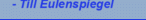 - Till Eulenspiegel