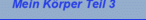 Mein Körper Teil 3