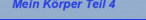 Mein Körper Teil 4