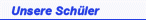 Unsere Schüler