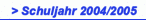 > Schuljahr 2004/2005