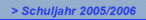 > Schuljahr 2005/2006