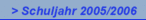 > Schuljahr 2005/2006