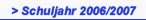> Schuljahr 2006/2007