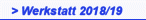 > Werkstatt 2018/19