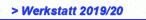 > Werkstatt 2019/20