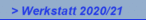 > Werkstatt 2020/21
