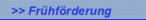 >> Frühförderung