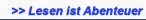 >> Lesen ist Abenteuer im Kopf