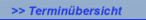 >> Terminübersicht